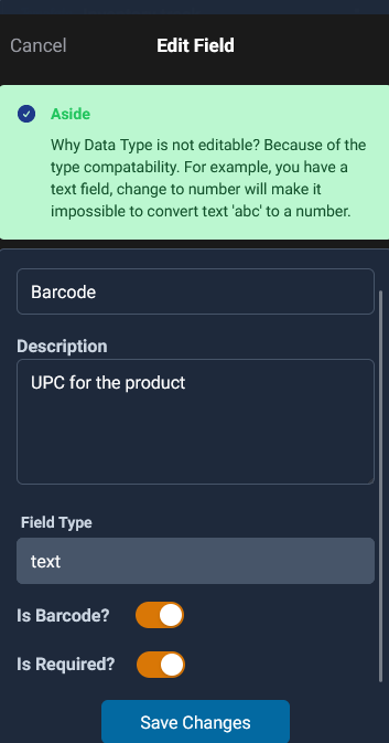 edit field allows to change the field name and description, is required and barcode flag, but not the data type.