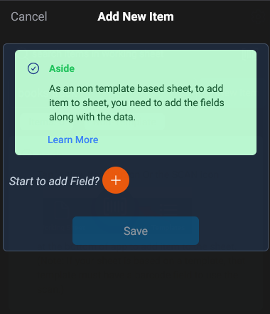 initially, there is no field in the sheet, tap the orange circle button to start adding the first field, such as Barcode.