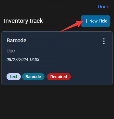 tap the new field button to create field, such as barcode, quantity, purchased date, supplier, etc.